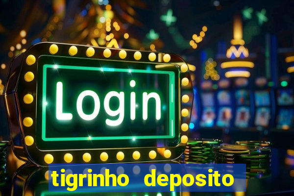 tigrinho deposito de 1 real